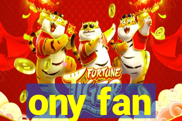 ony fan